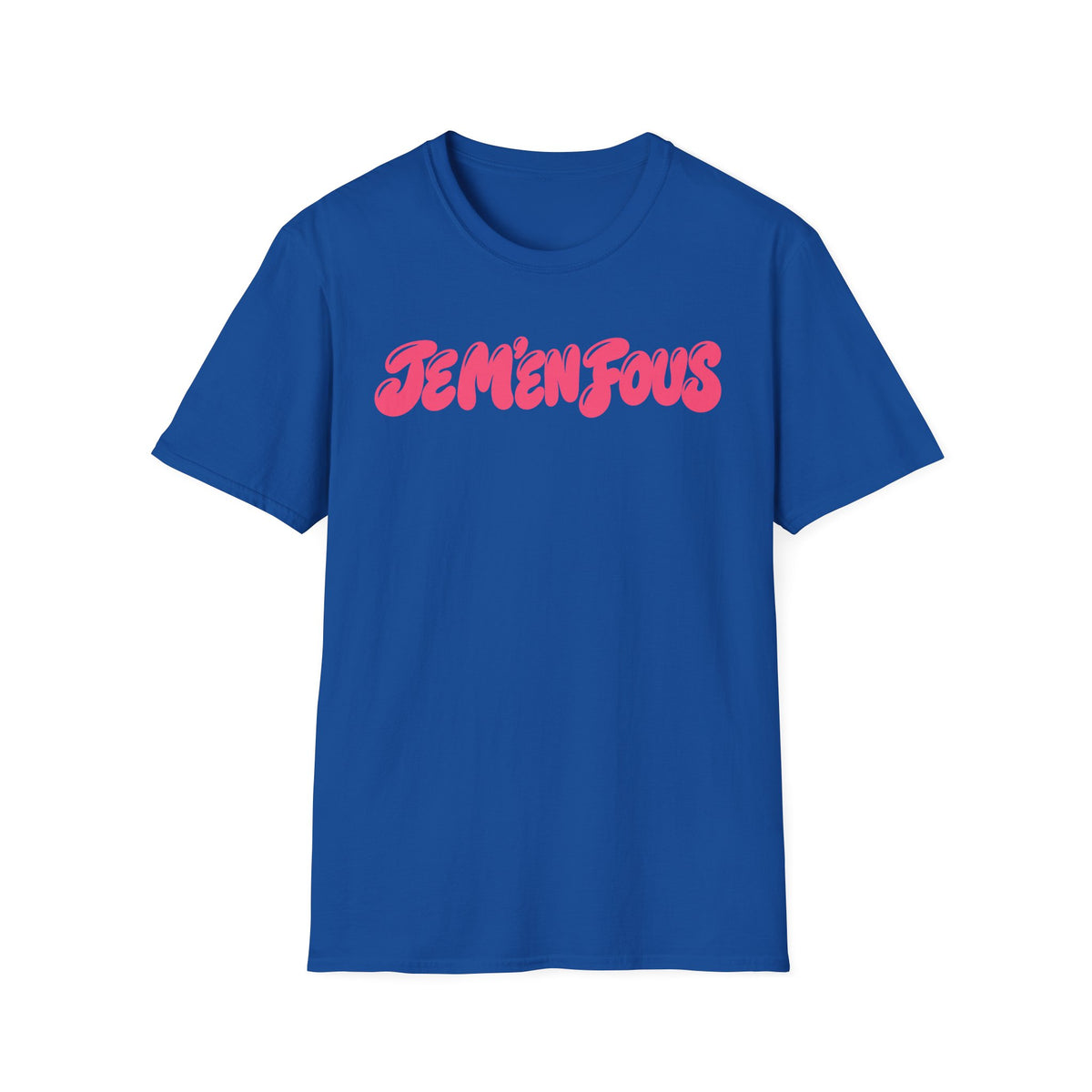 Je Me'n Fous = I don't Care French T-Shirt