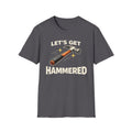 Let's Get Hammered T-Shirt