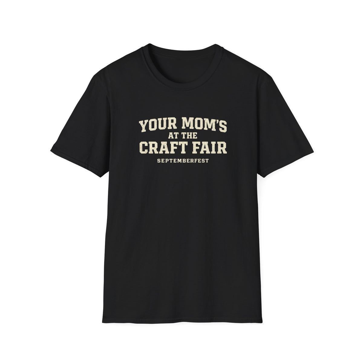 Your Mom's at the Craft Fair Schaumburg T-Shirt