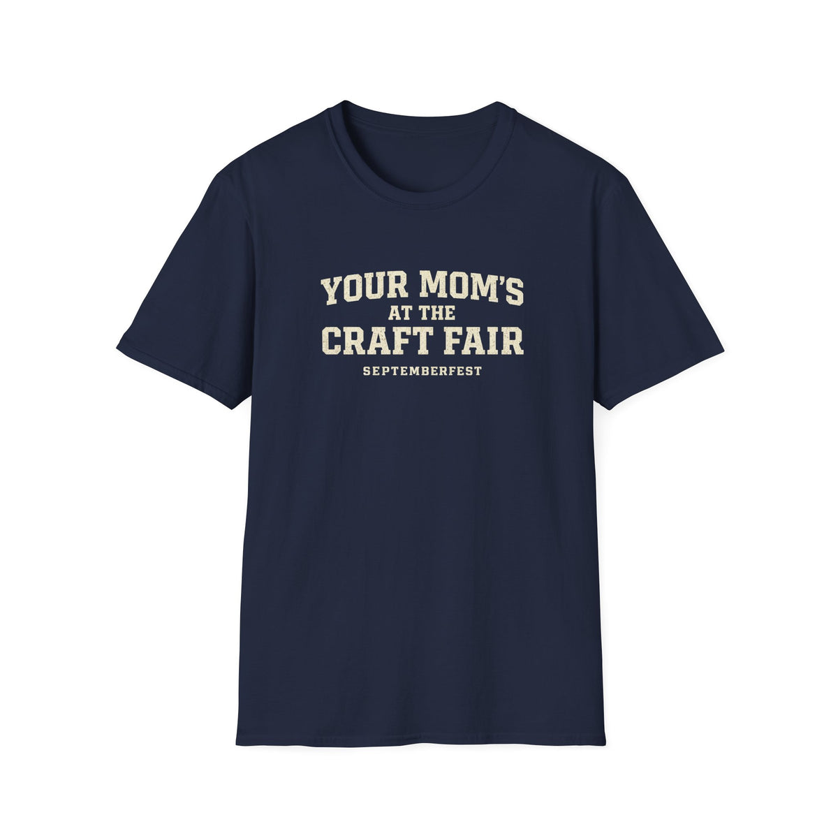 Your Mom's at the Craft Fair Schaumburg T-Shirt