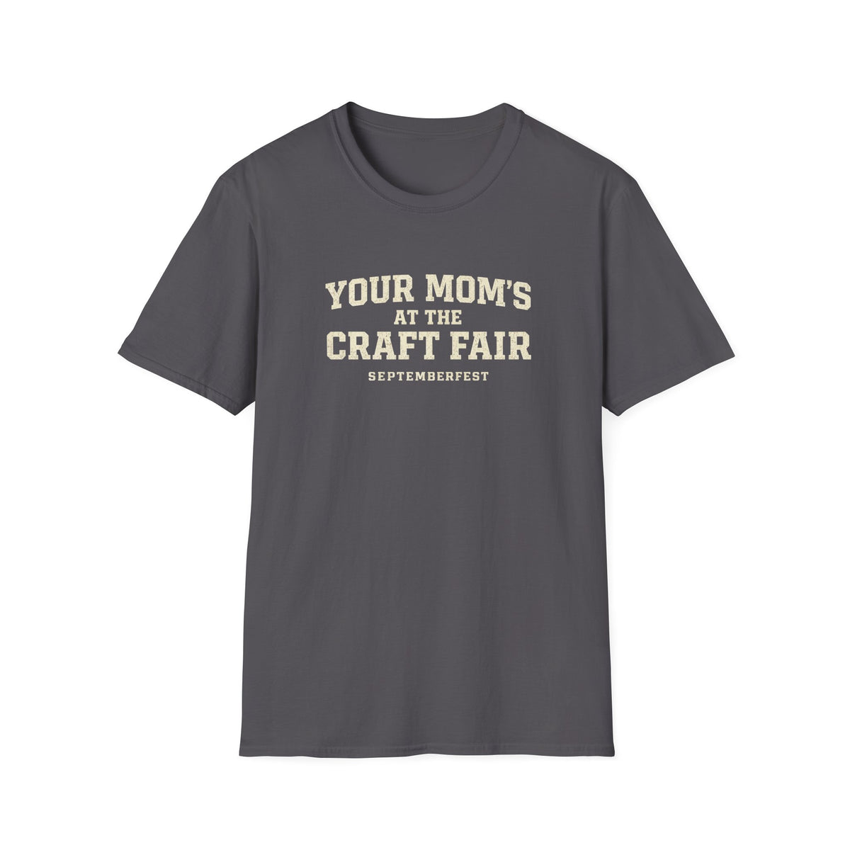 Your Mom's at the Craft Fair Schaumburg T-Shirt