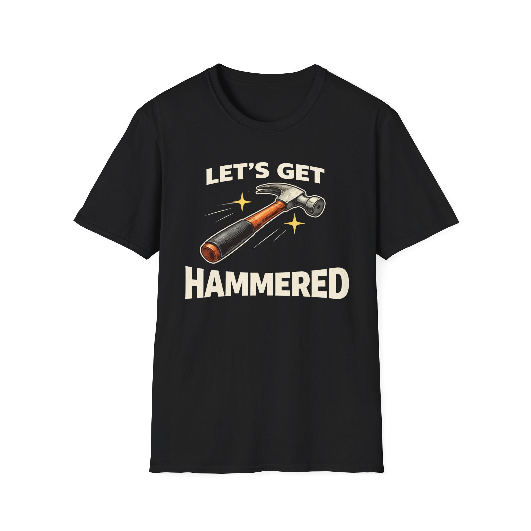Let's Get Hammered T-Shirt
