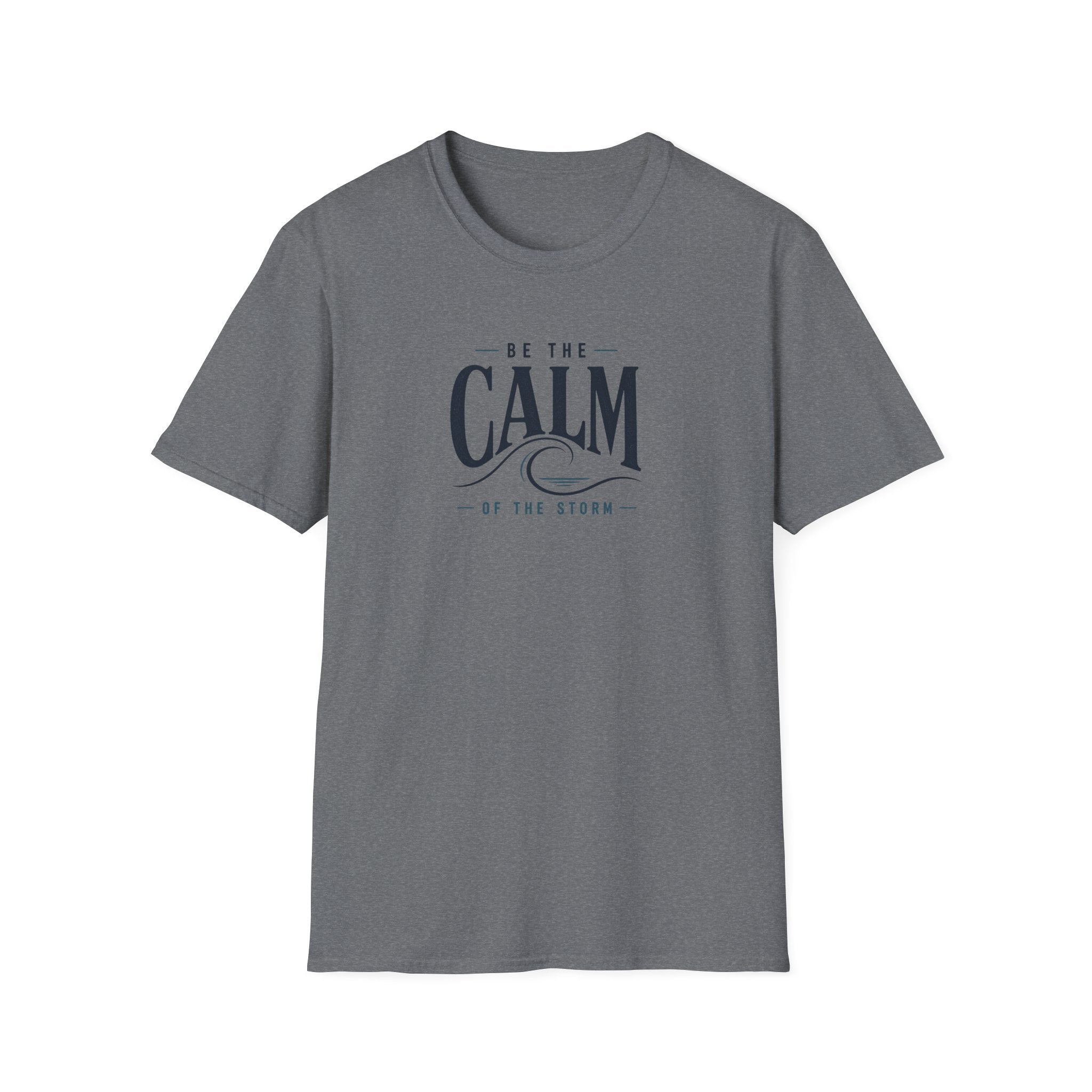 Be The Calm Of The Storm T-Shirt