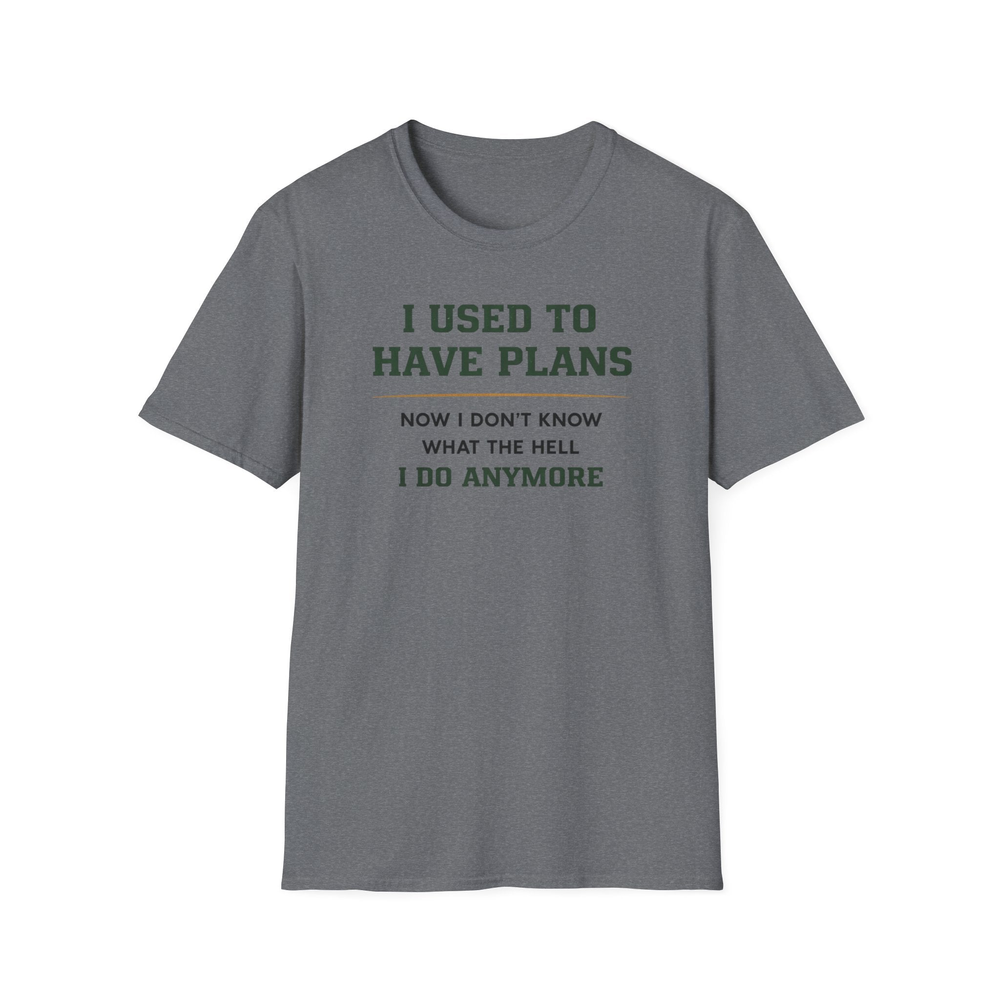 I Used To Make Plans T-Shirt