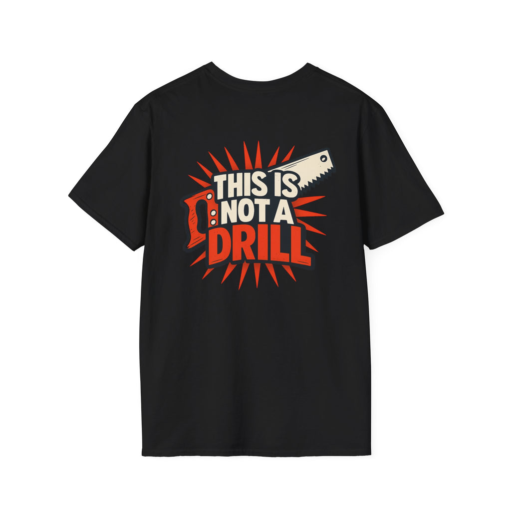 This is not a Drill T-Shirt