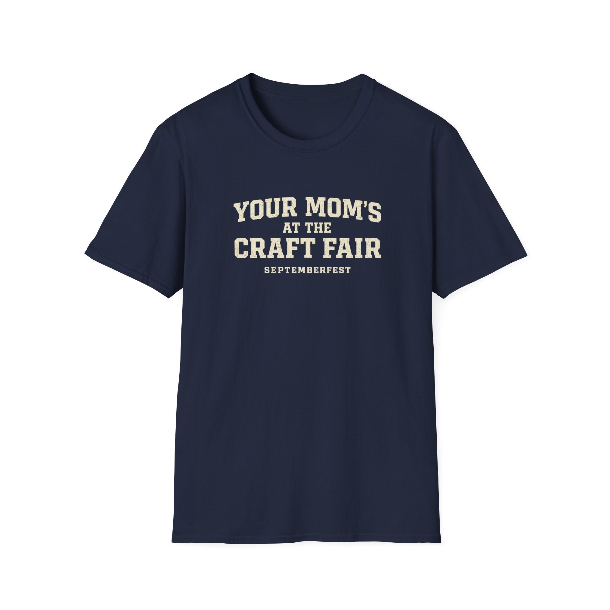 Your Mom's at the Craft Fair T-Shirt