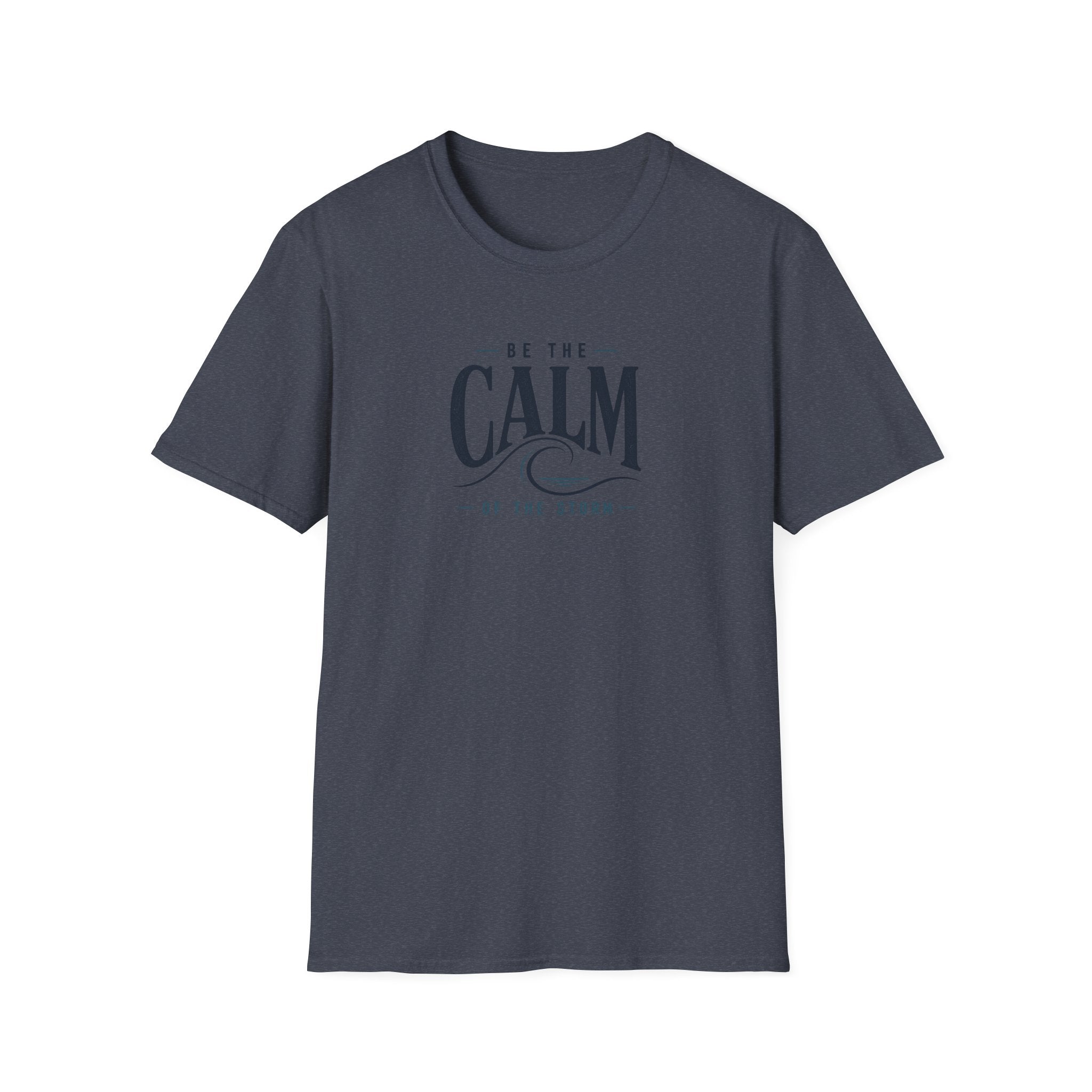 Be The Calm Of The Storm T-Shirt