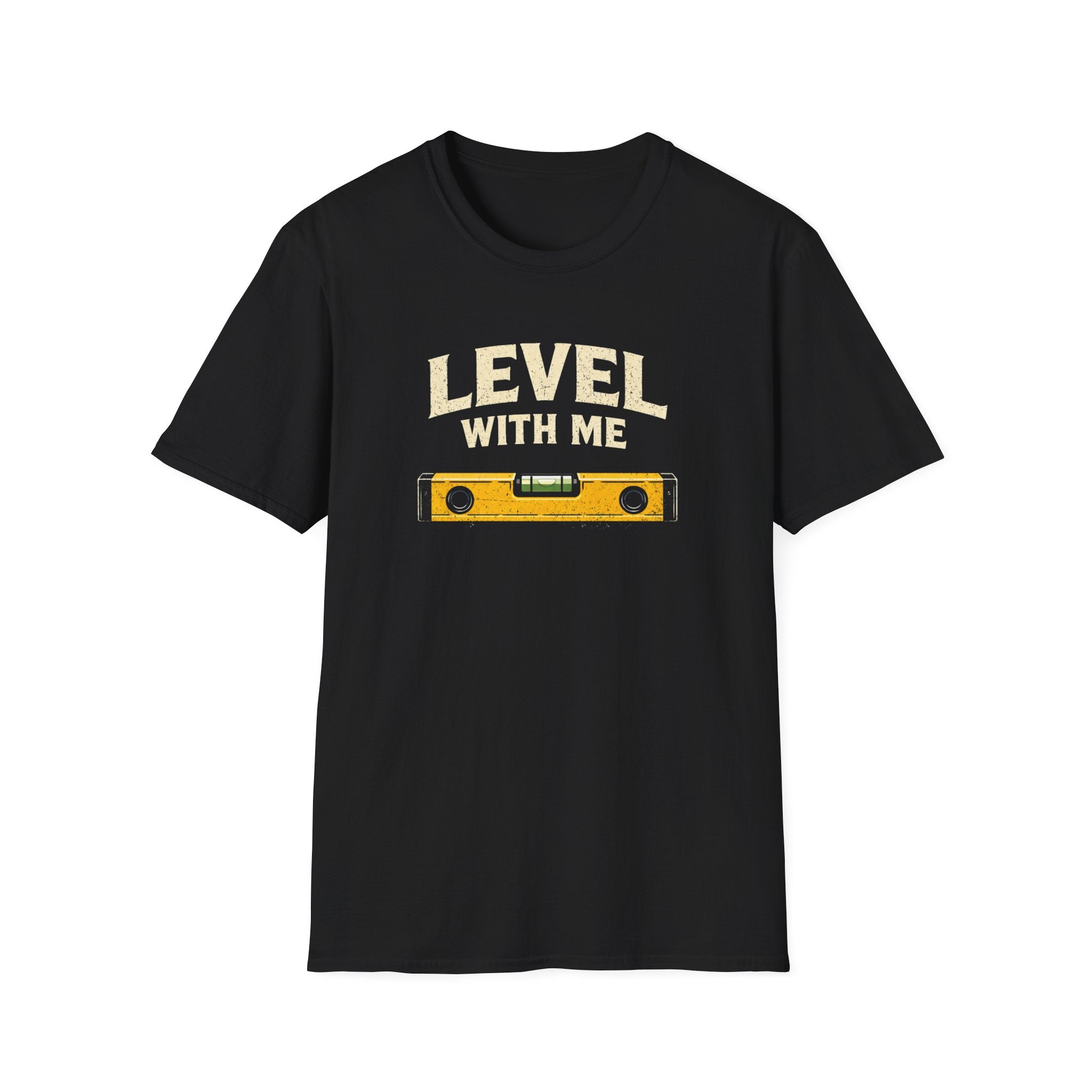 Level with Me T-Shirt