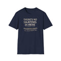 There's No Skating In Here T-Shirt