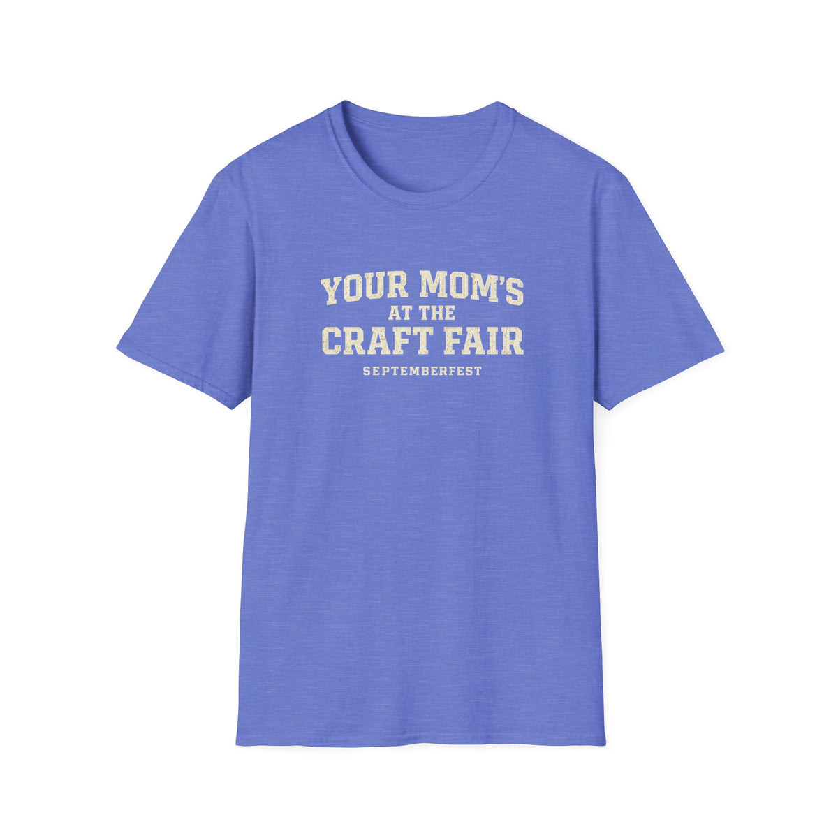 Your Mom's at the Craft Fair Schaumburg T-Shirt