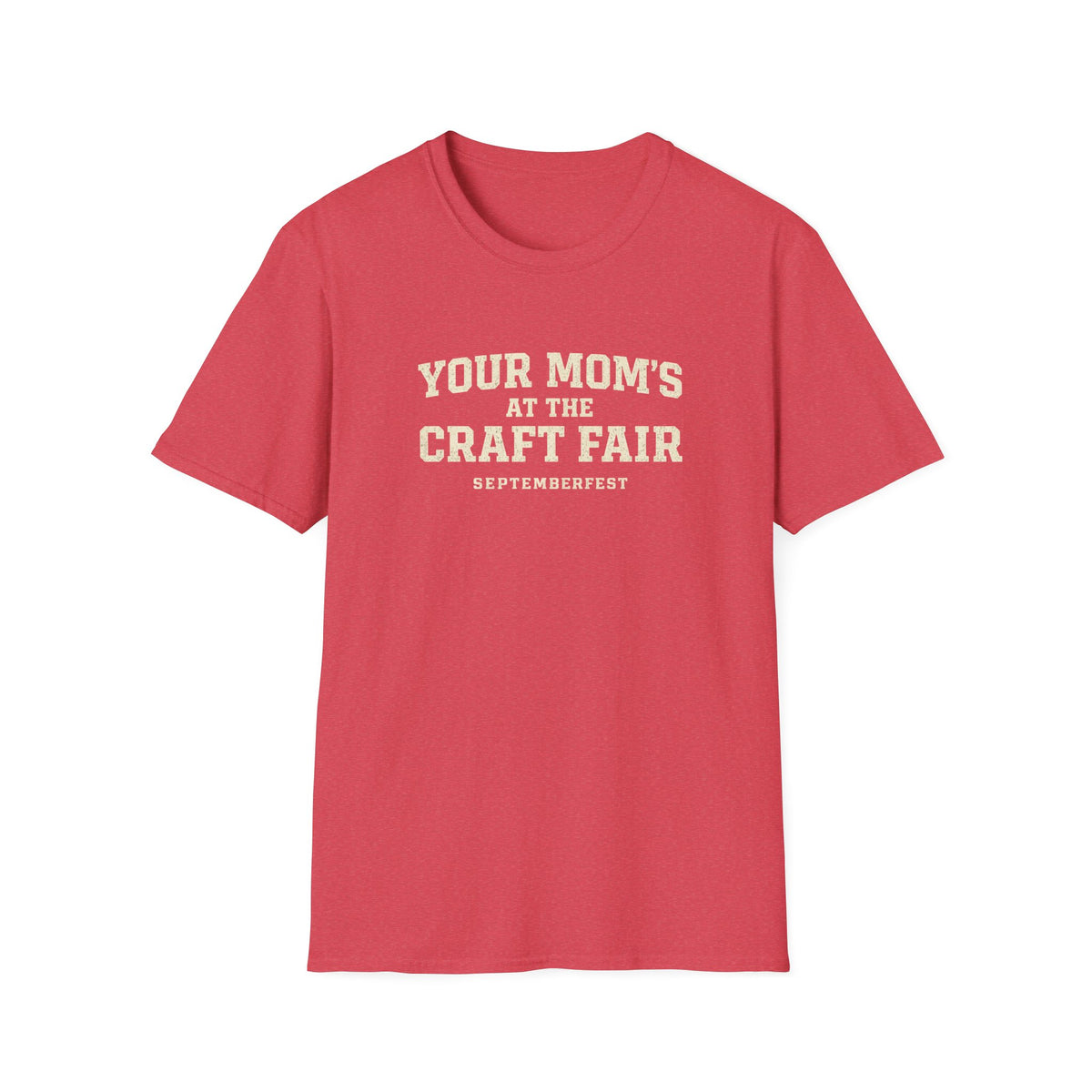 Your Mom's at the Craft Fair Schaumburg T-Shirt