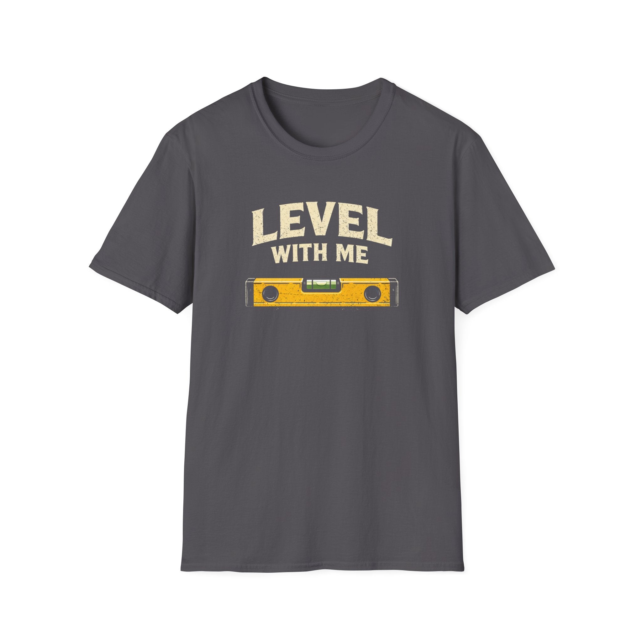 Level with Me T-Shirt