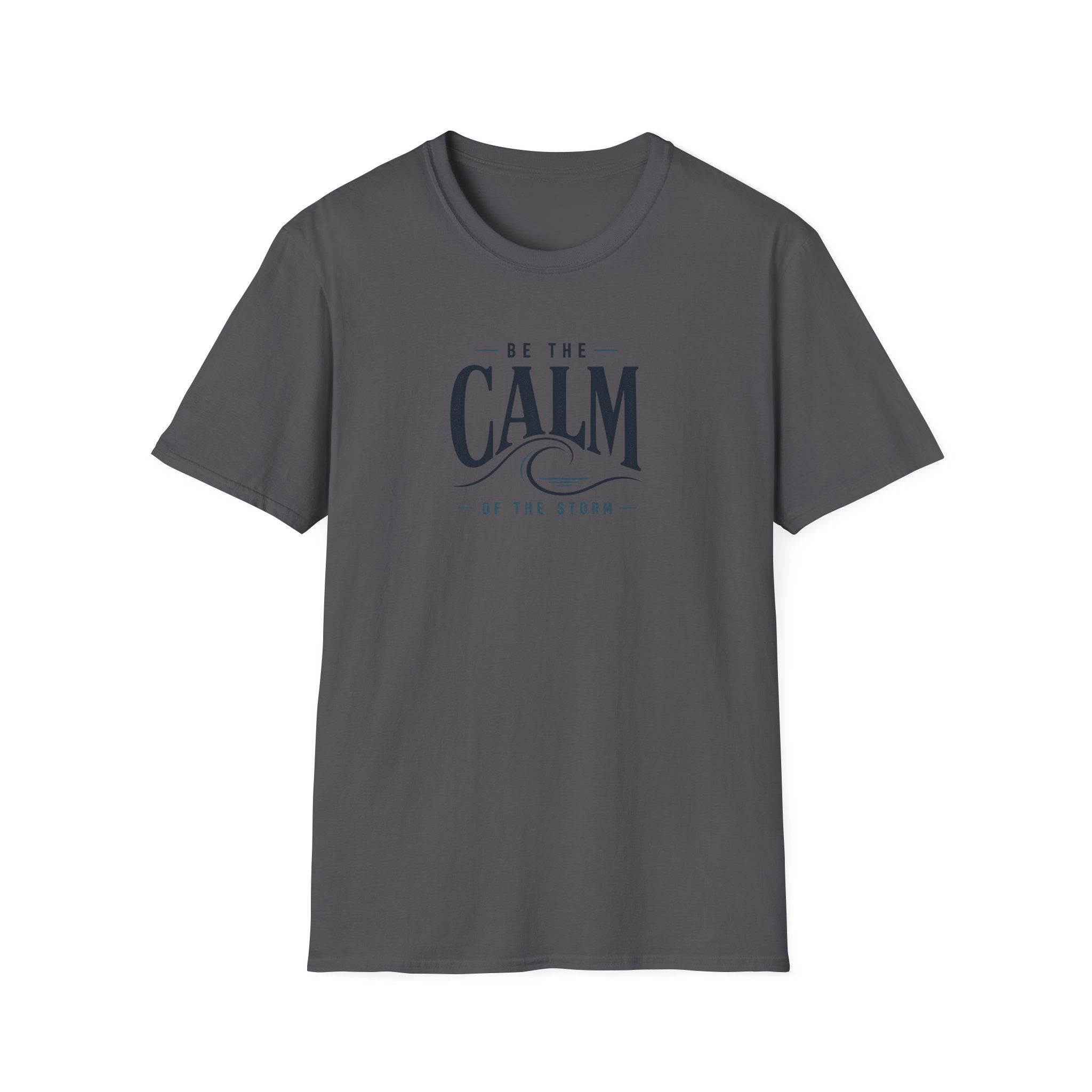 Be The Calm Of The Storm T-Shirt