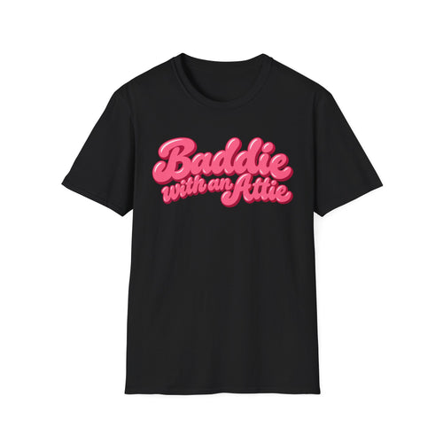 Baddie with an Attie T-Shirt