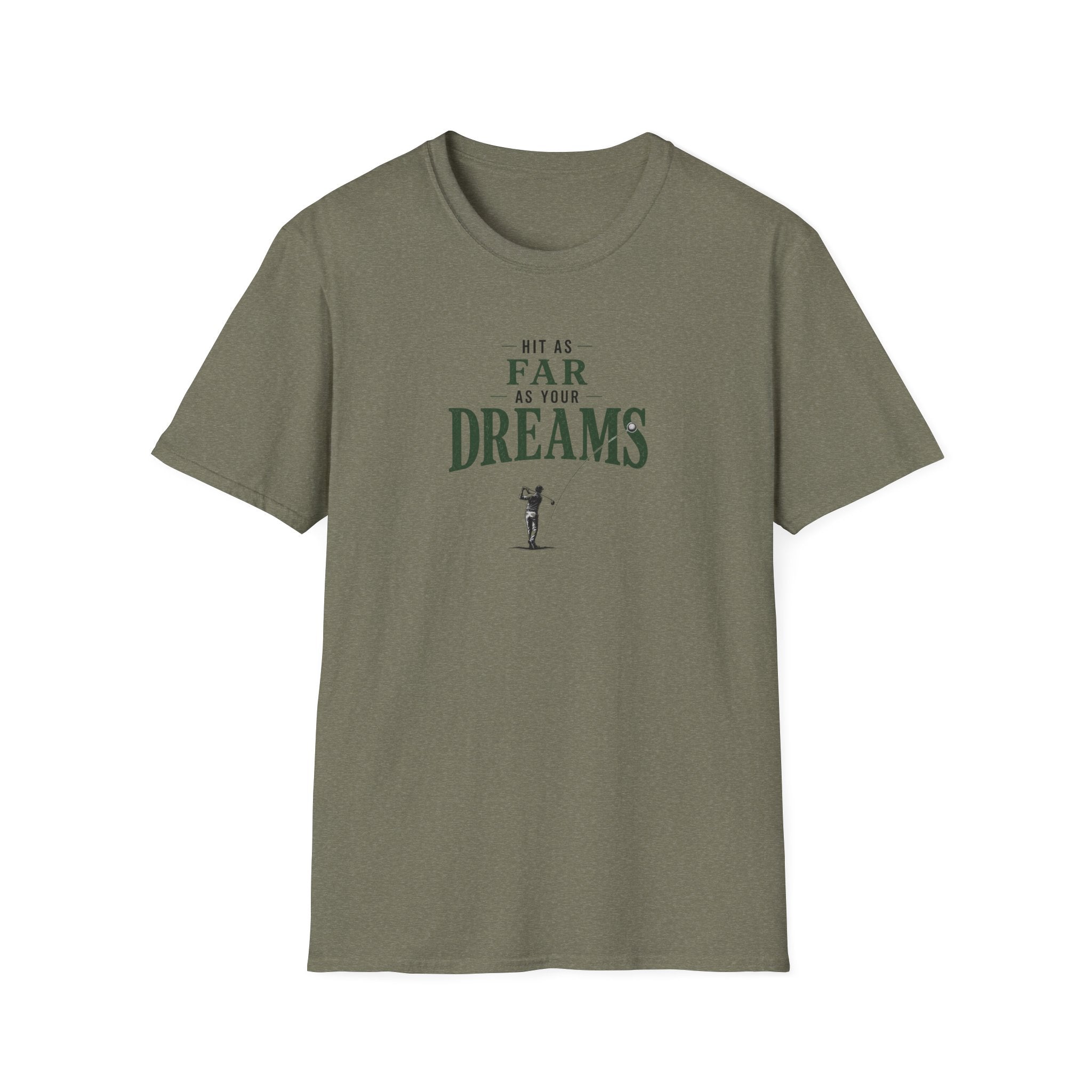 Hit As Far As Your Dreams T-Shirt